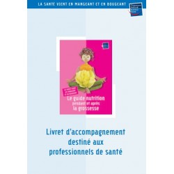 Le guide nutrition pendant et après la grossesse (livret d'accompagnement destiné aux professionnels de santé)