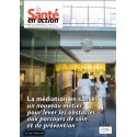 La médiation en santé : un nouveau métier pour lever les obstacles aux parcours de soin et de prévention